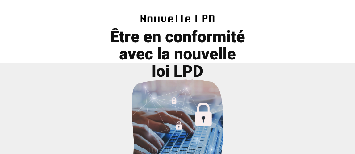Introduction à la nouvelle LPD en Suisse