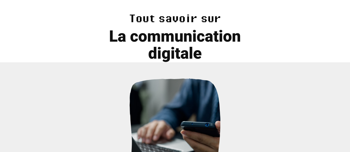 Qu’est-ce que la communication digitale ?